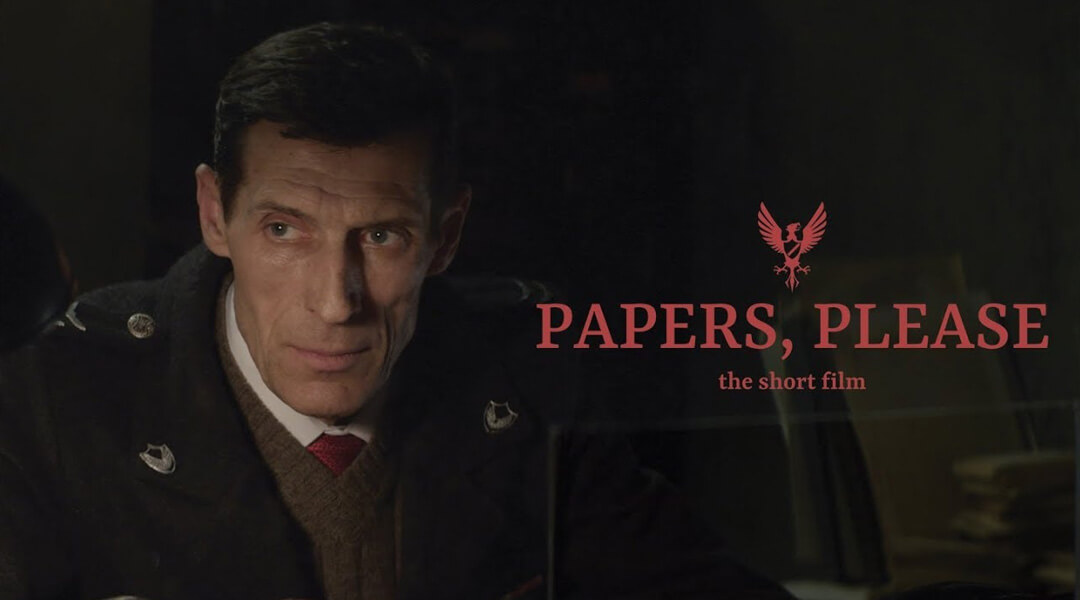 Papers, Please - Short film